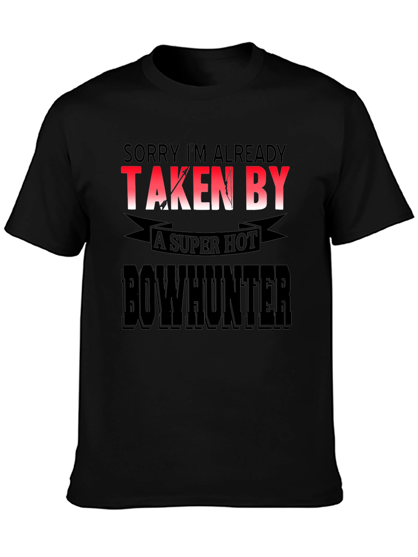 Funny Bowhunter T-Shirt - Already Taken