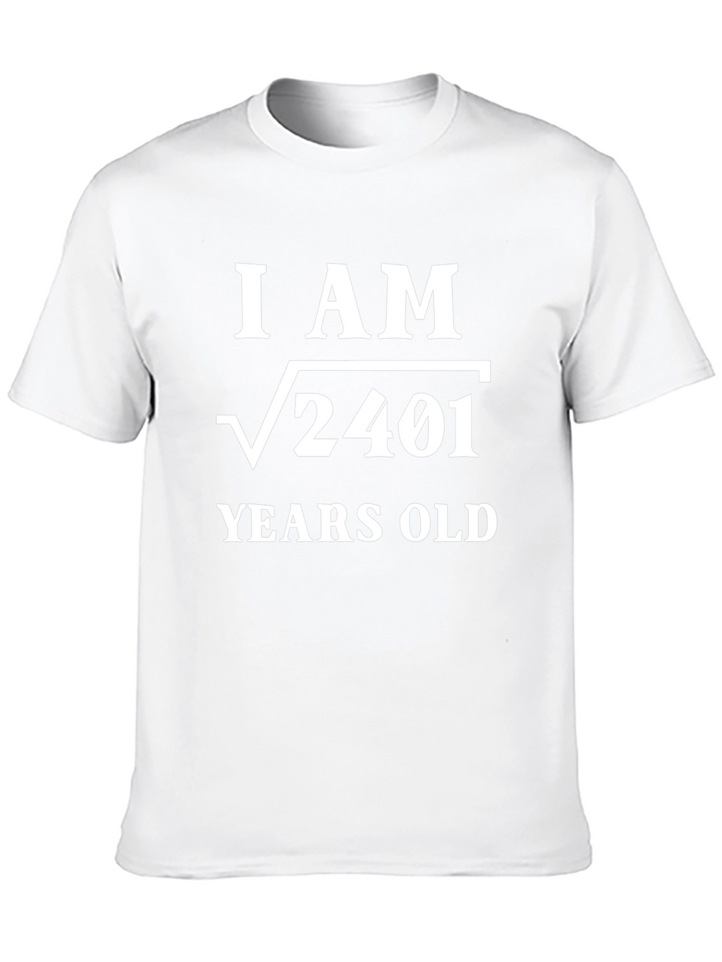 I am √2401 Years Old Funny T-Shirt