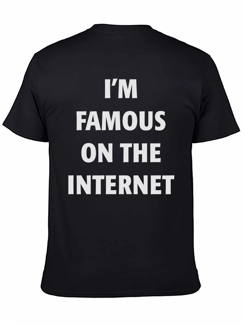 Im Famous on the Internet Graphic Tee