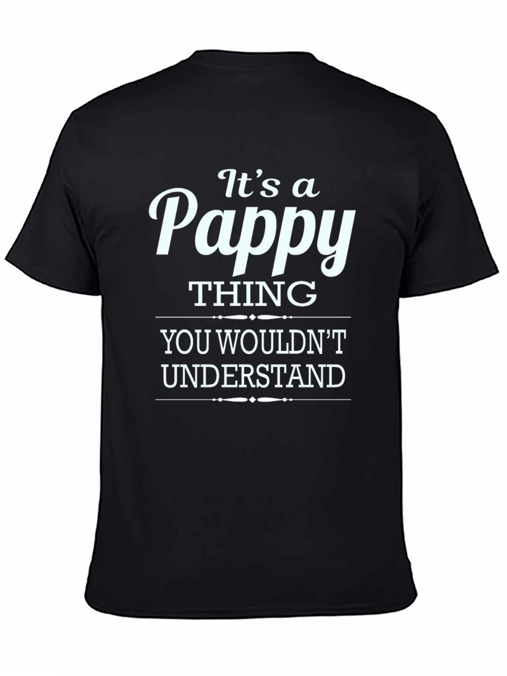 Its a Pappy Thing T-Shirt