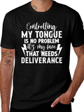 Controlling My Tongue T-Shirt Funny Humor Tee