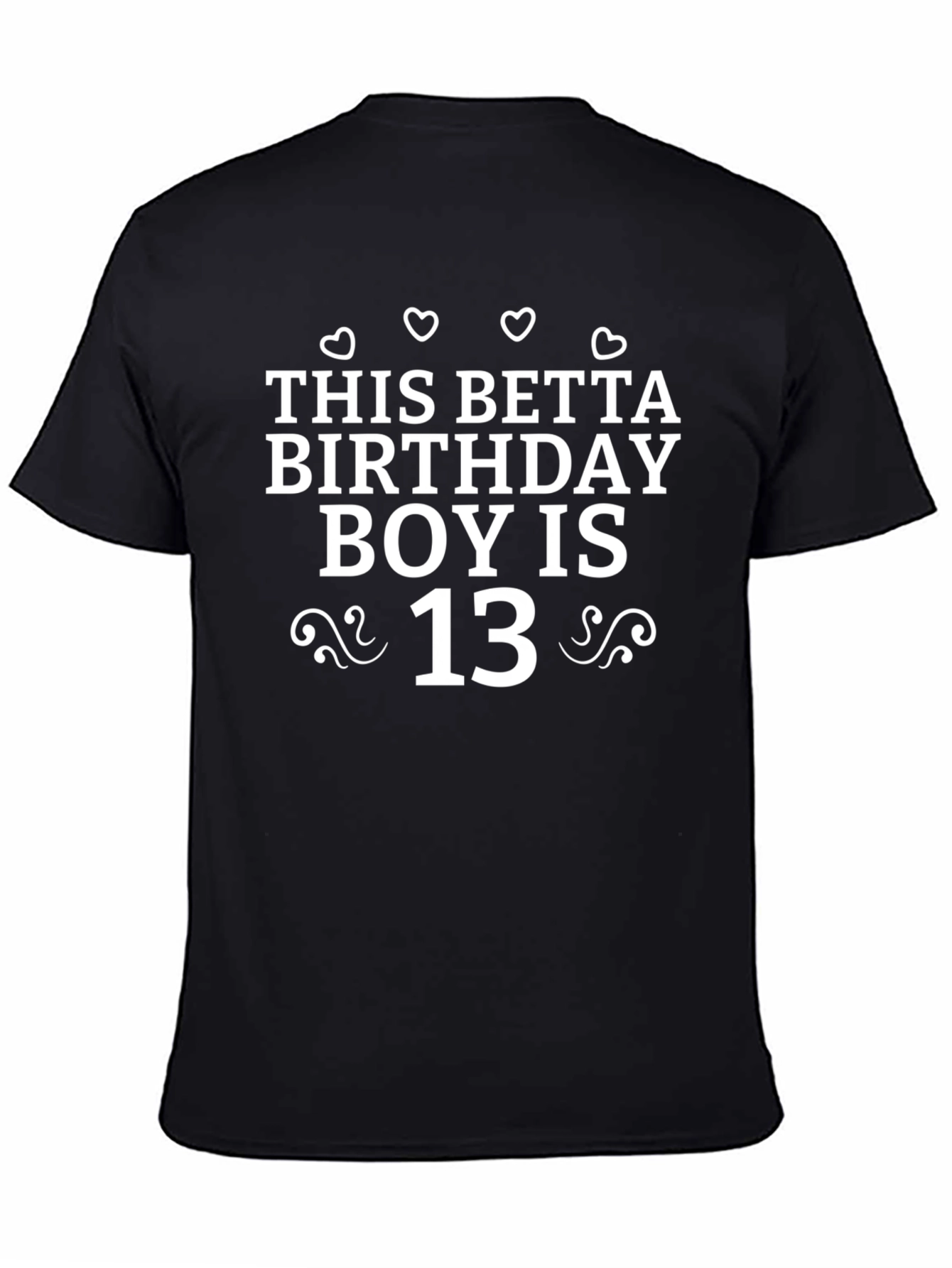 This Betta Birthday Boy is 13 T-Shirt