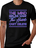 The Mind Replays What The Heart Cant Delete T-Shirt