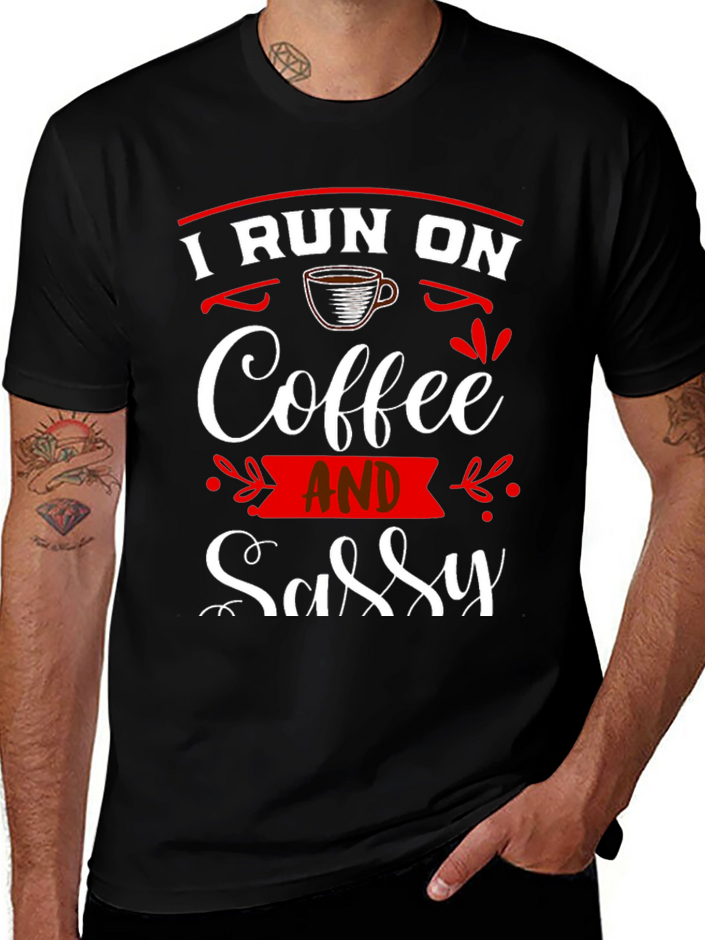 I Run On Coffee and Sassy T-Shirt