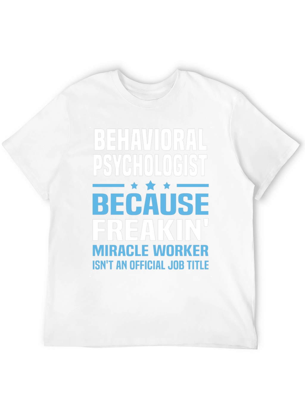 Behavioral Psychologist Novelty T-Shirt