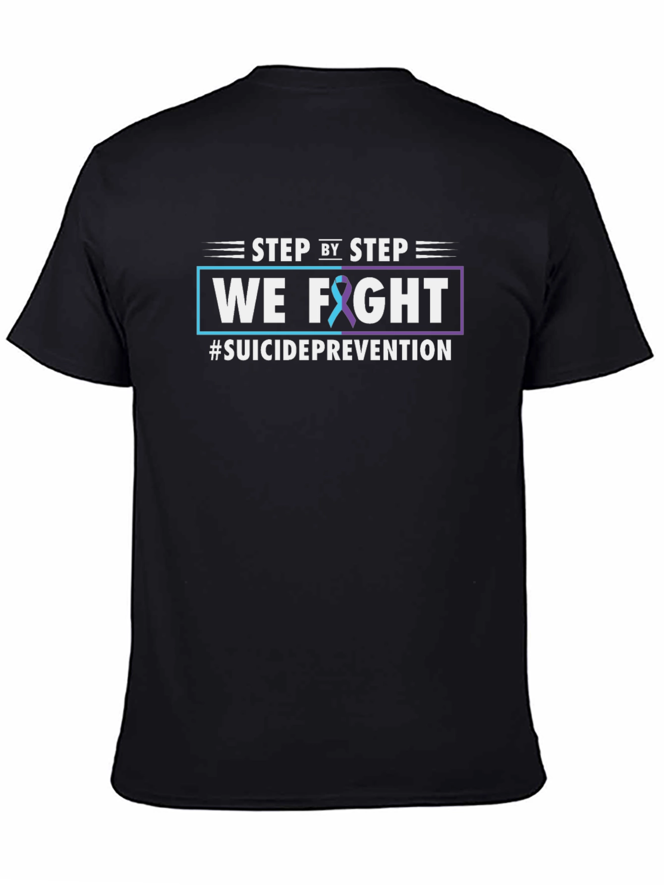 Suicide Prevention T-Shirt: Step by Step We Fight