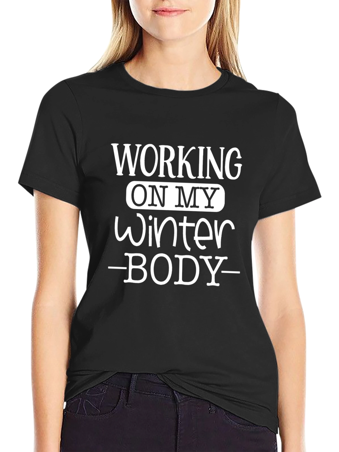 Working on My Winter Body Black T-Shirt