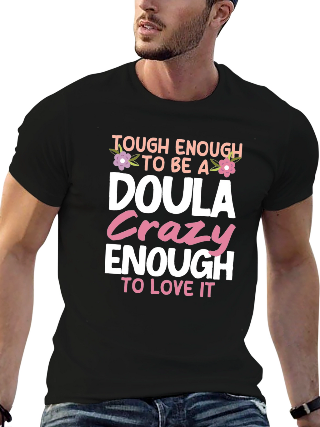 Tough Enough to be a Doula T-Shirt