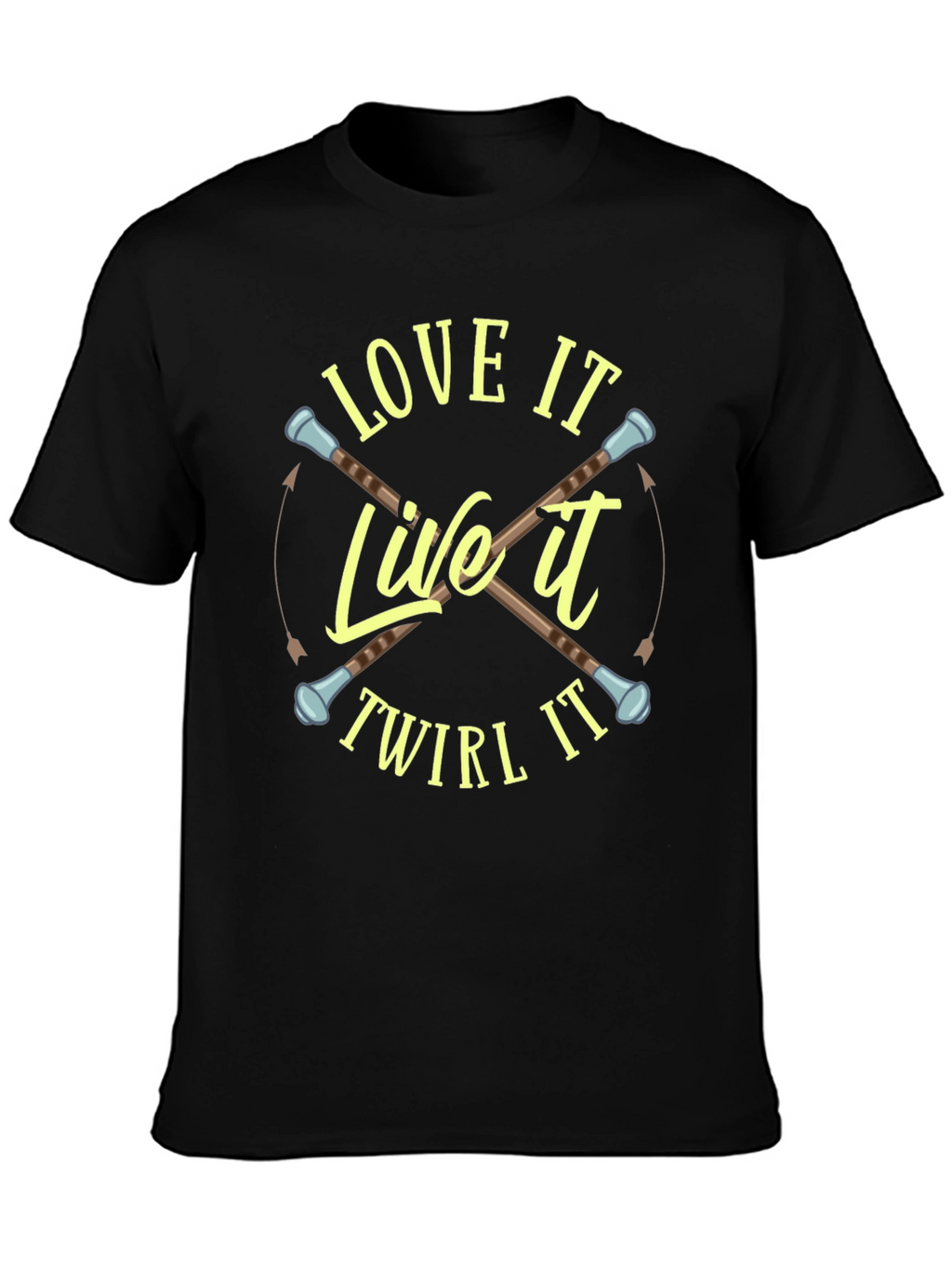 Love It Live It Twirl It T-Shirt