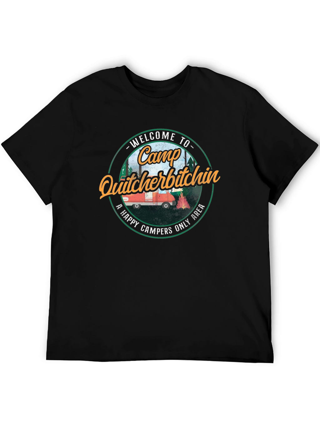 Camp Quitcherbitchin Graphic T-Shirt - Happy Camper Apparel