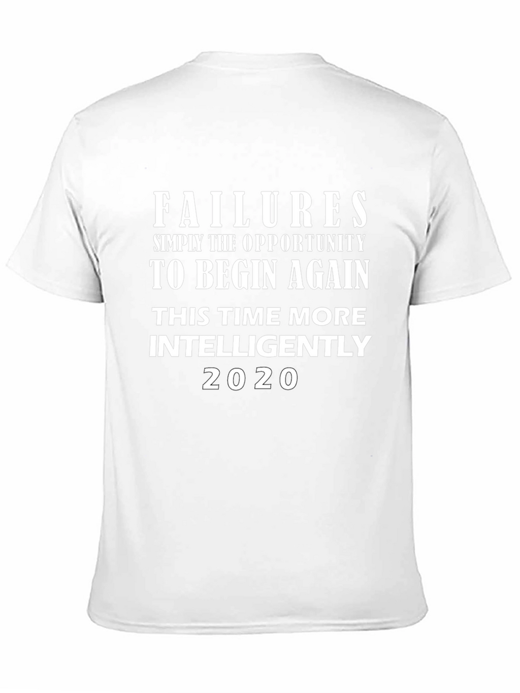 Failures Opportunity to Begin Again 2020 Black T-Shirt