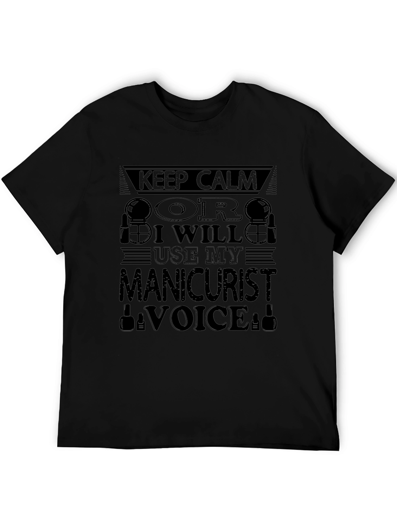 Manicurist Voice T-Shirt - Keep Calm Design