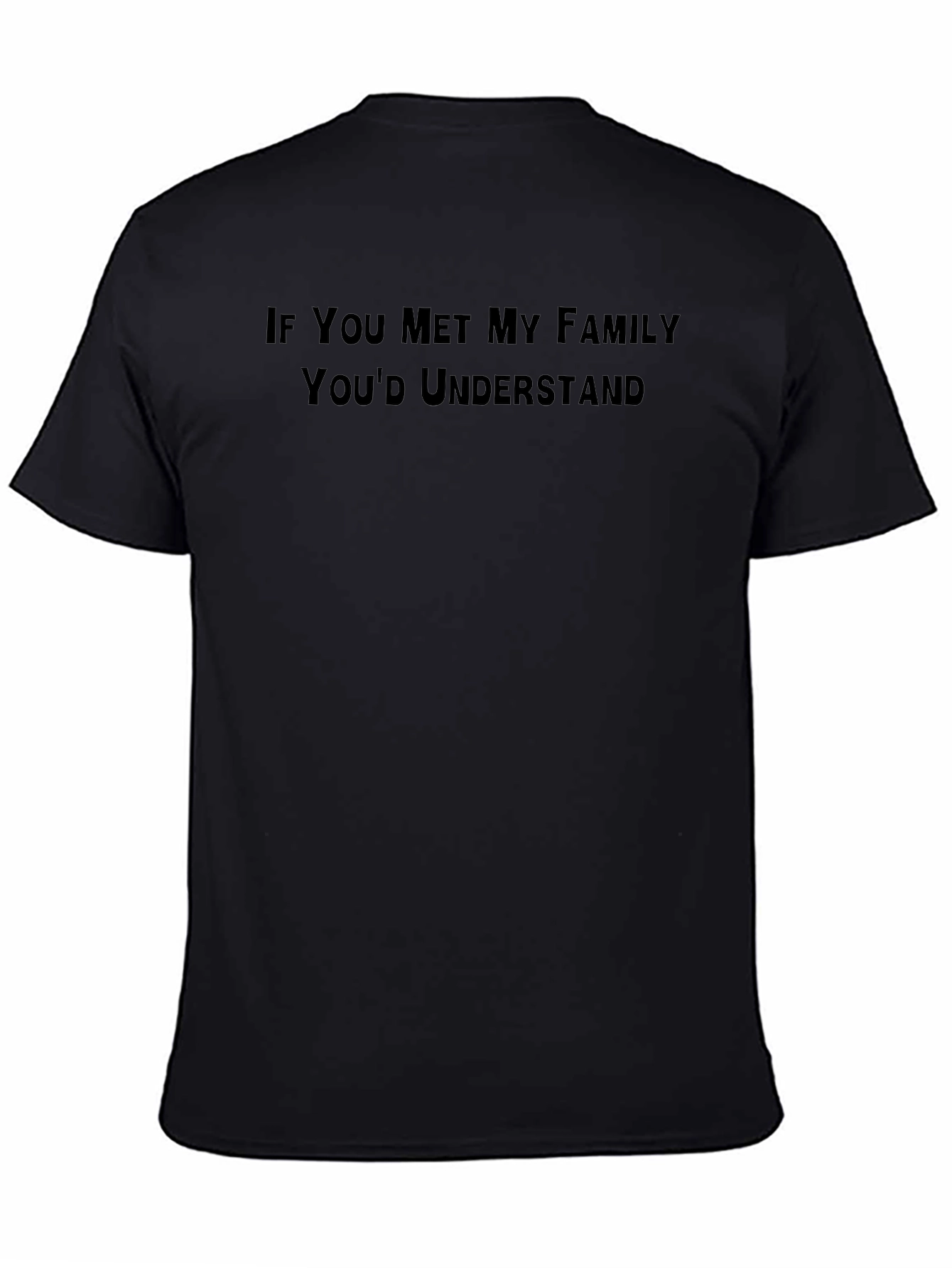 Funny Family T-Shirt - Youd Understand