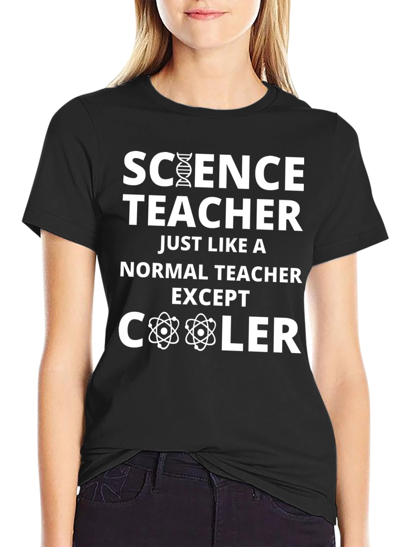 Science Teacher T-Shirt: Just Like a Normal Teacher Except Cooler