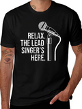 Relax Lead Singer Here Black T-Shirt