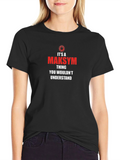 Makysm Thing T-Shirt - You Wouldnt Understand Tee