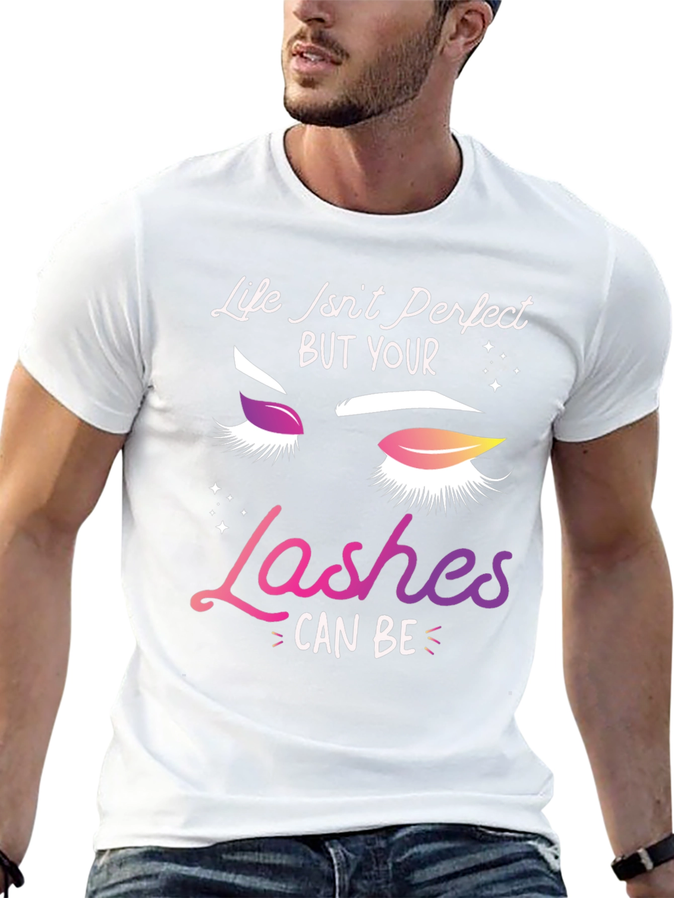 Life Isnt Perfect Lashes T-Shirt
