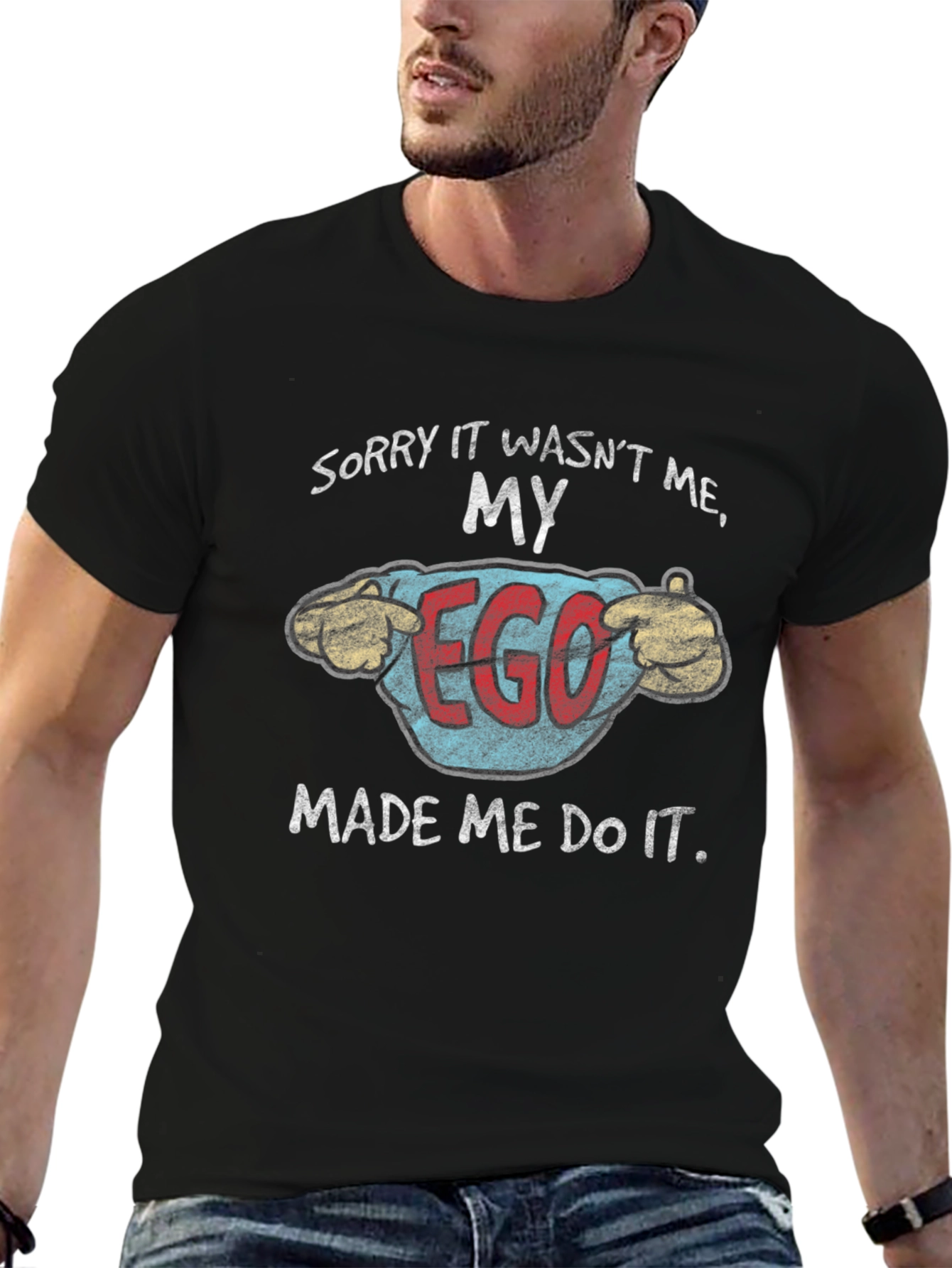My Ego Made Me Do It Funny T-Shirt