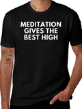 Meditation Gives The Best High T-Shirt