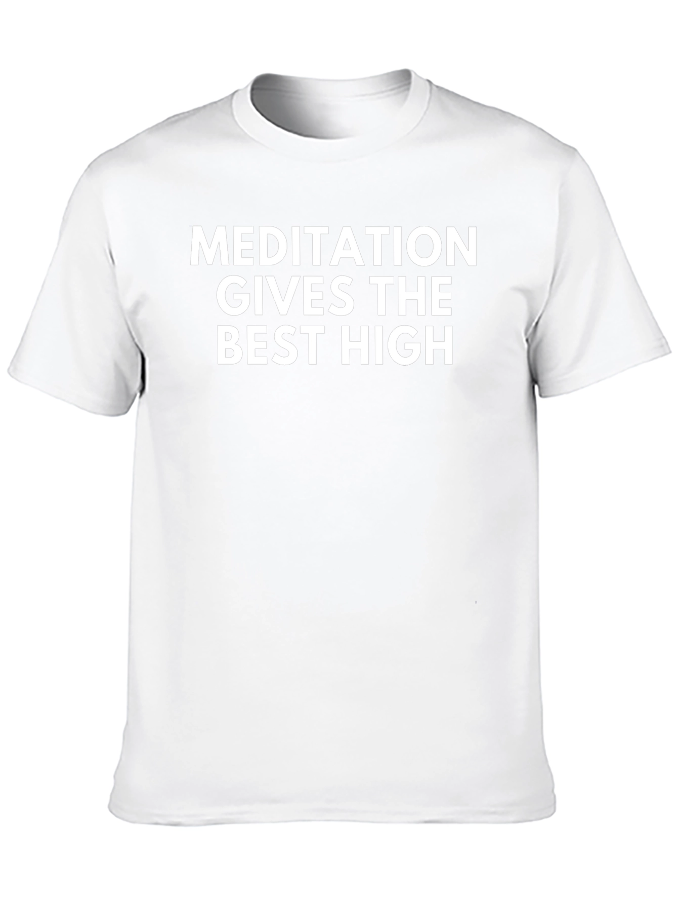Meditation Gives The Best High T-Shirt