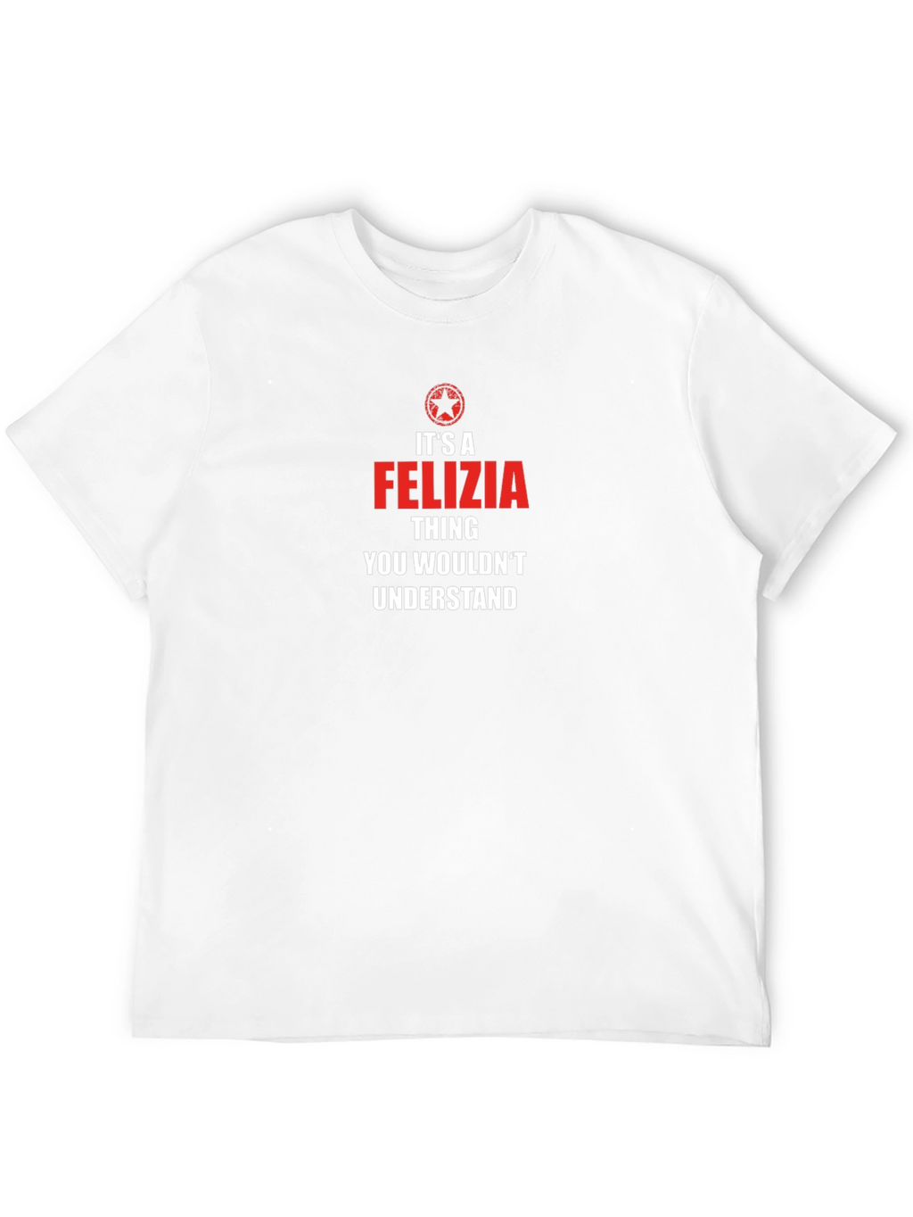 Its a Felizia Thing T-Shirt - Unisex