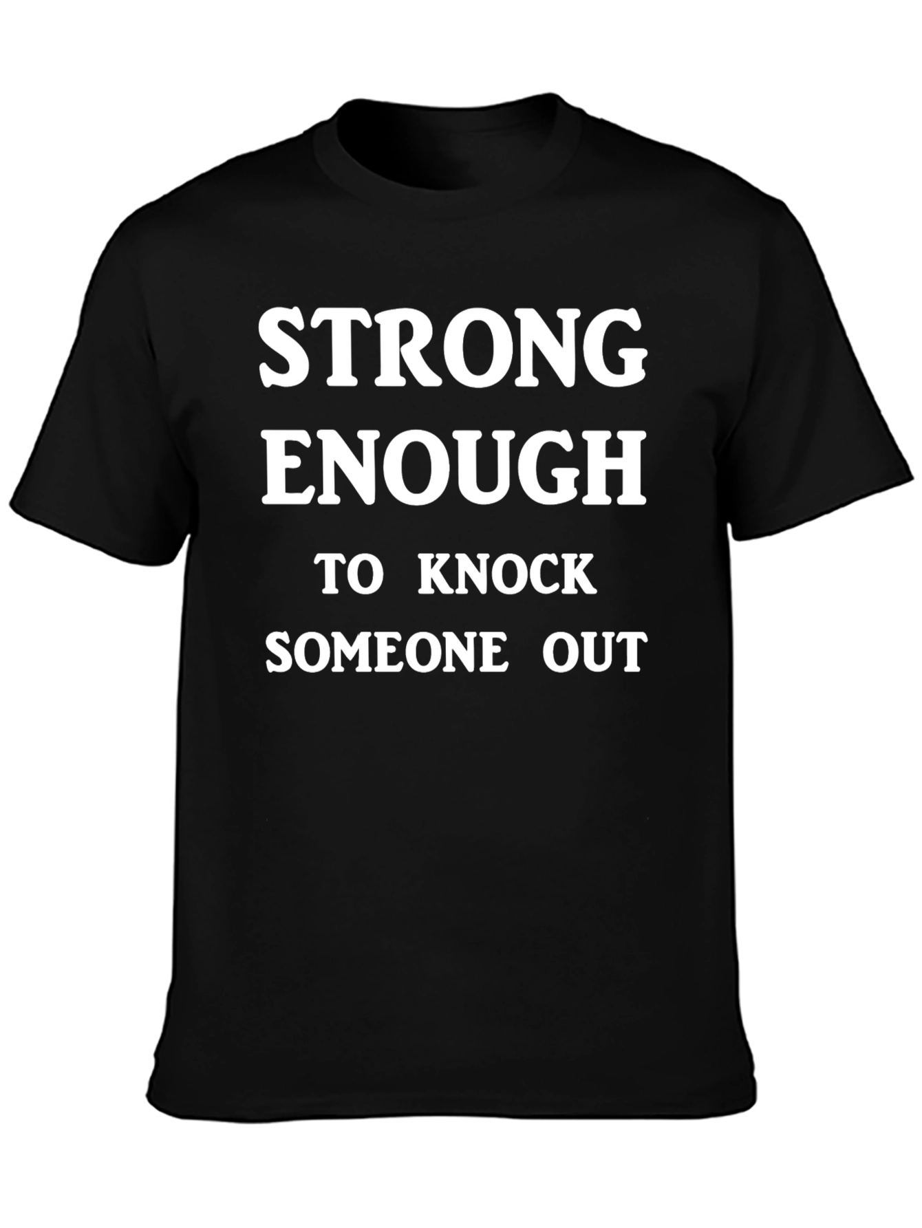 Strong Enough Knockout T-Shirt