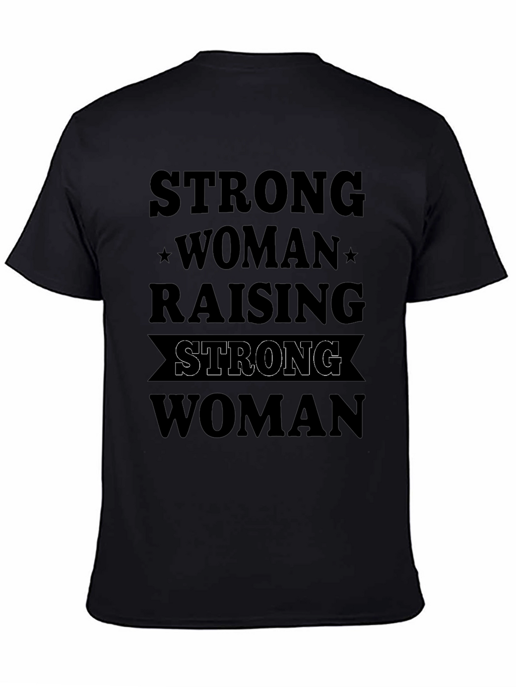 Strong Woman Raising Strong Woman Black Graphic Tee