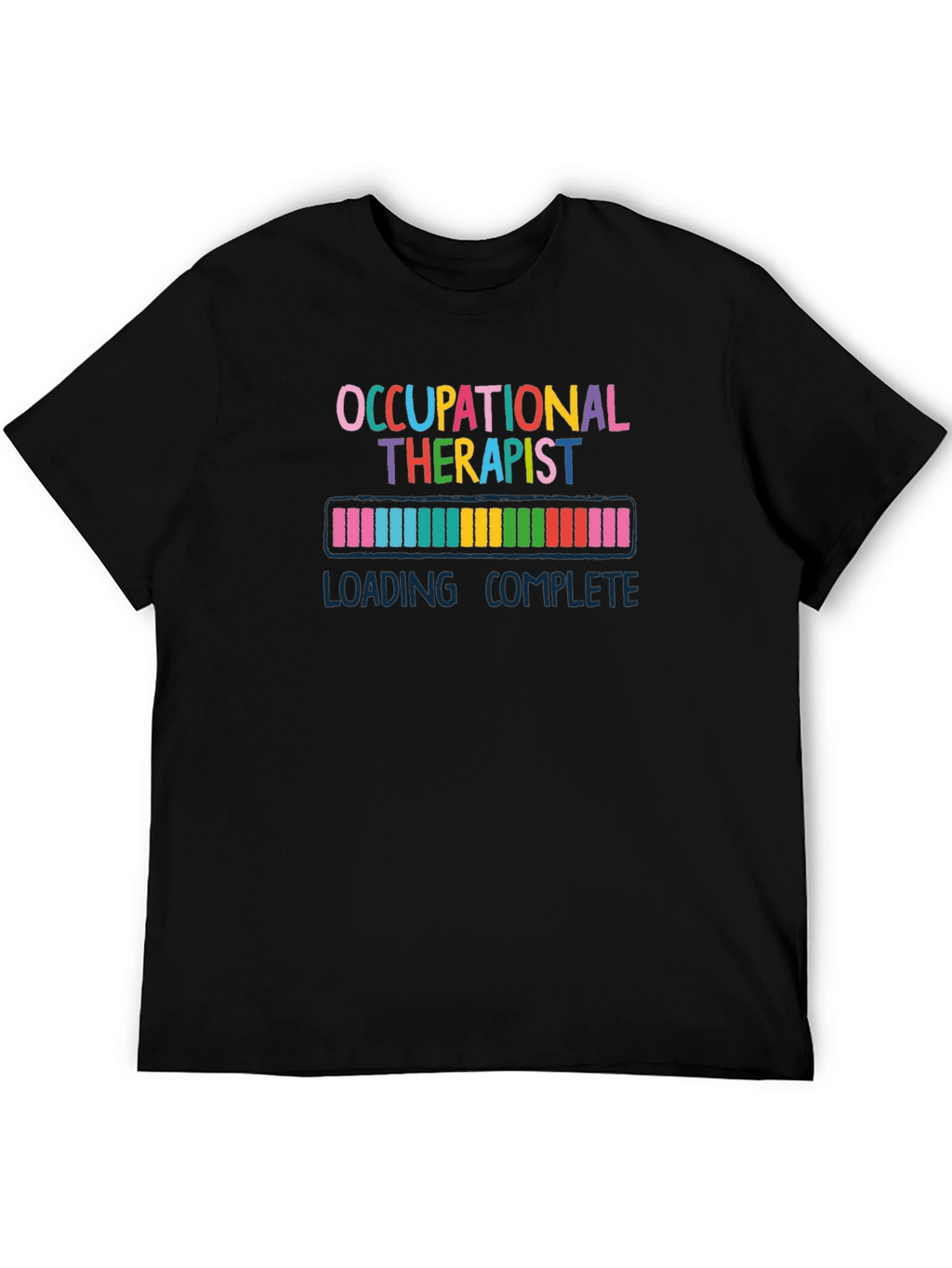 Occupational Therapist Loading Complete T-Shirt