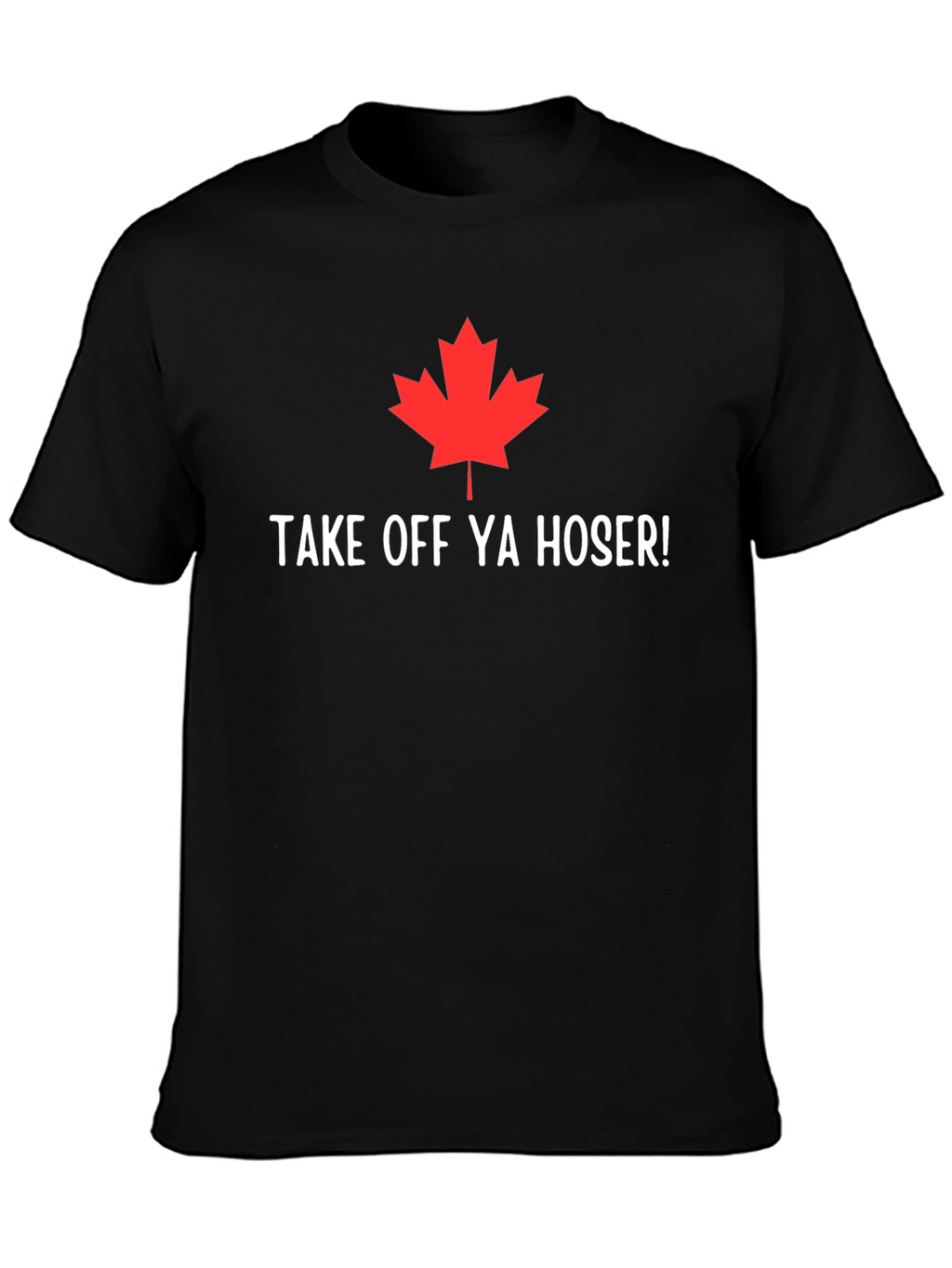Take Off Ya Hoser Tee - Canadian Pride