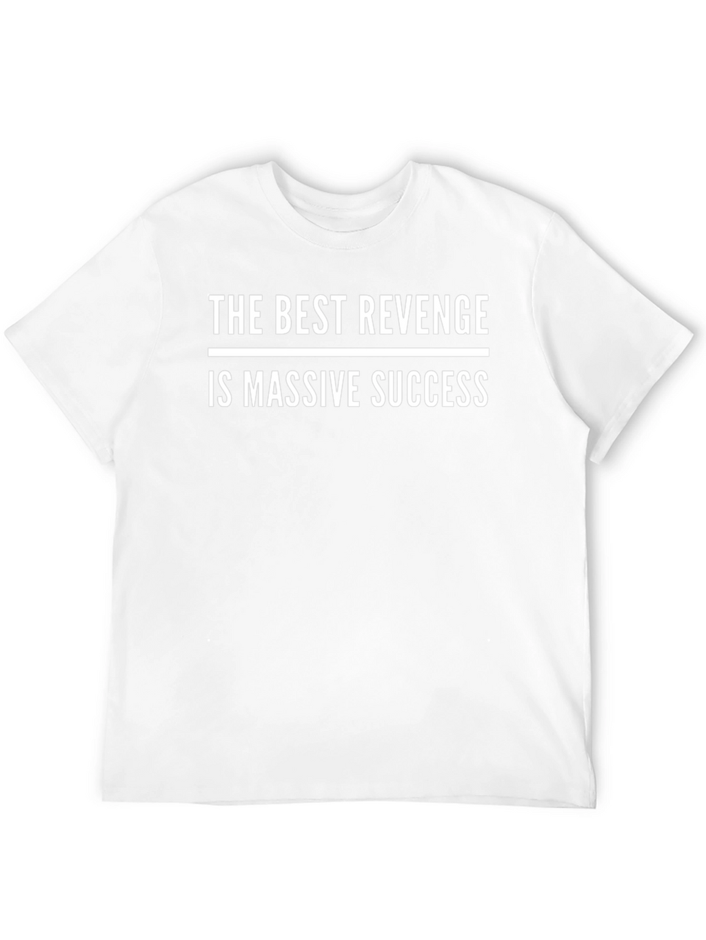 The Best Revenge T-Shirt - Massive Success Motivation