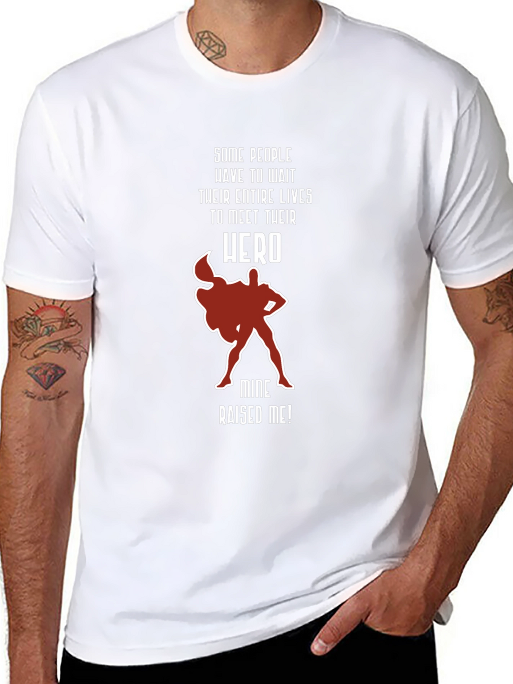 My Hero Raised Me T-Shirt