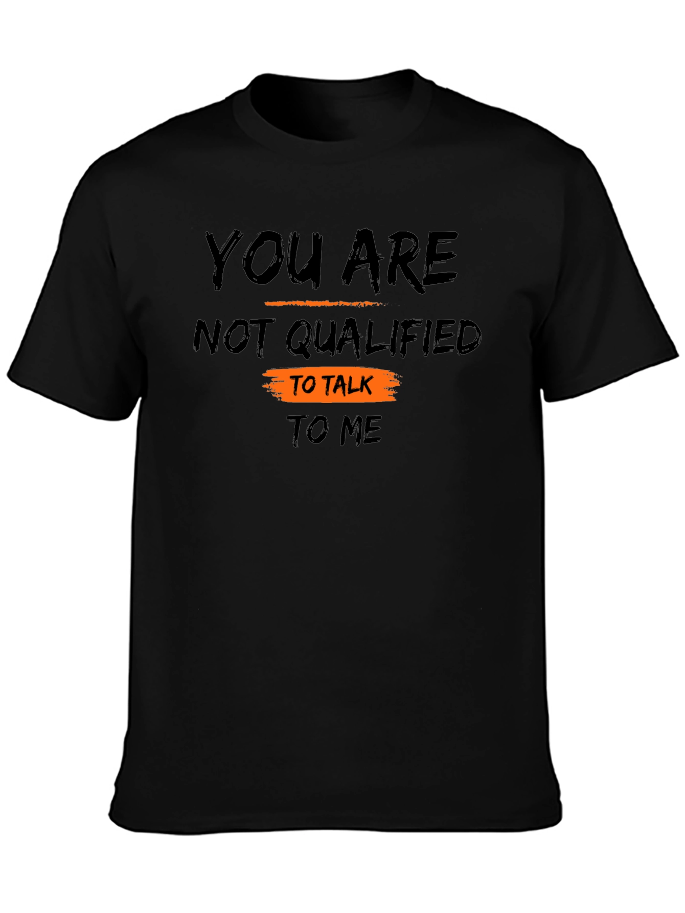 Unqualified to Talk to Me Graphic Tee
