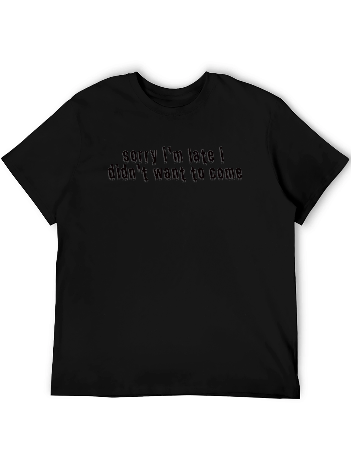 Funny Sorry Im Late Black T-Shirt