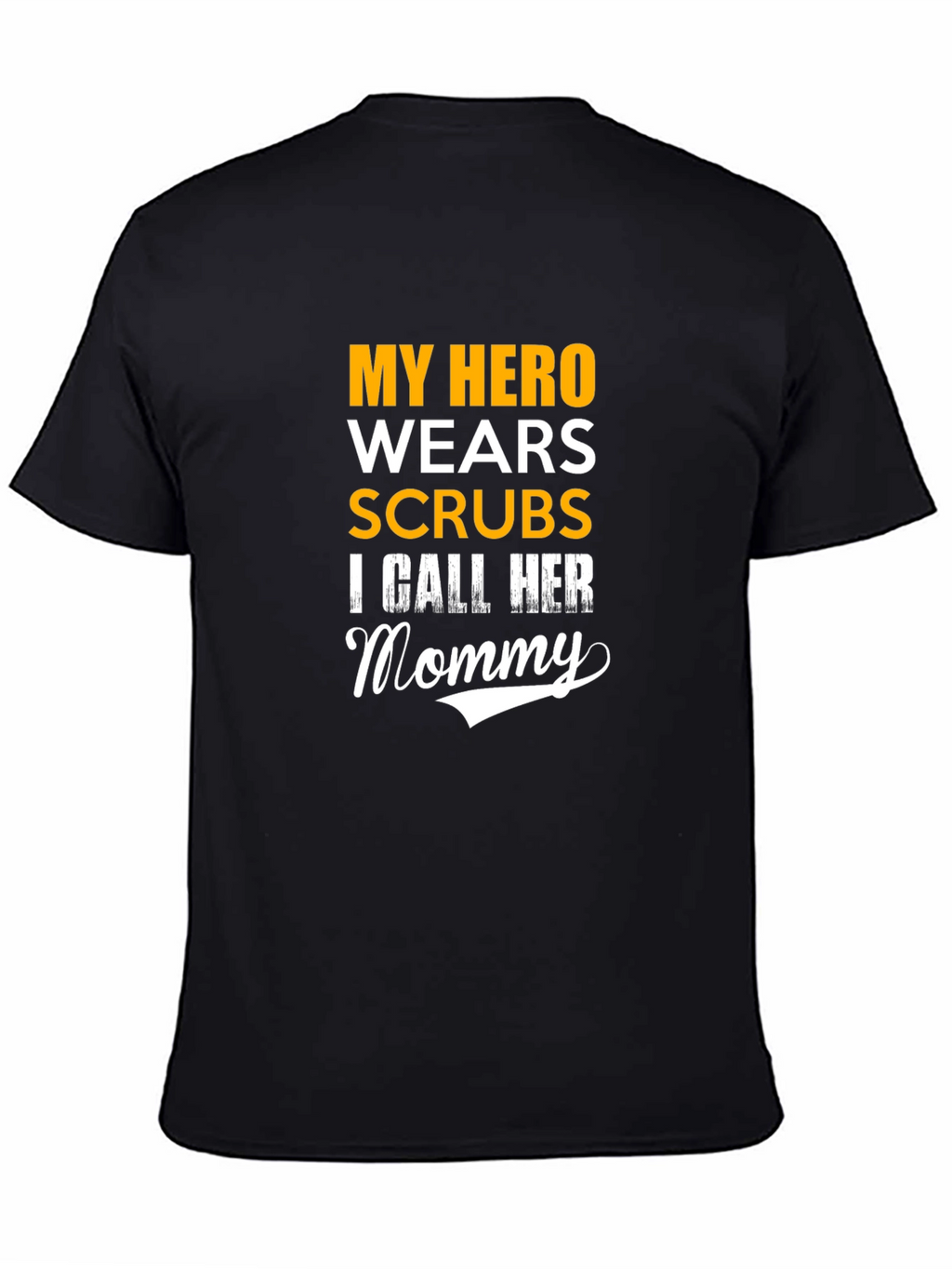 My Hero Wears Scrubs T-Shirt