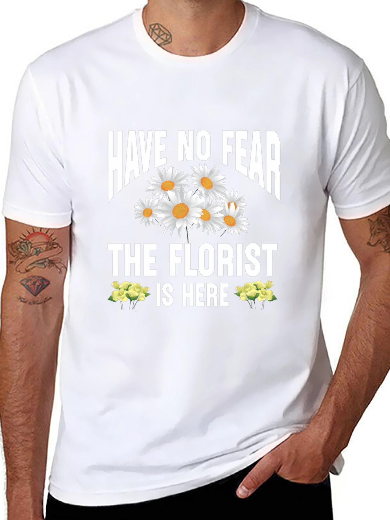 Have No Fear The Florist Is Here T-Shirt