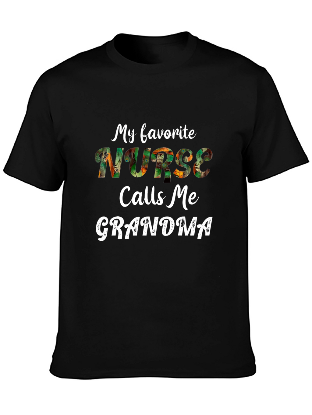My Favorite Nurse Calls Me Grandma T-Shirt