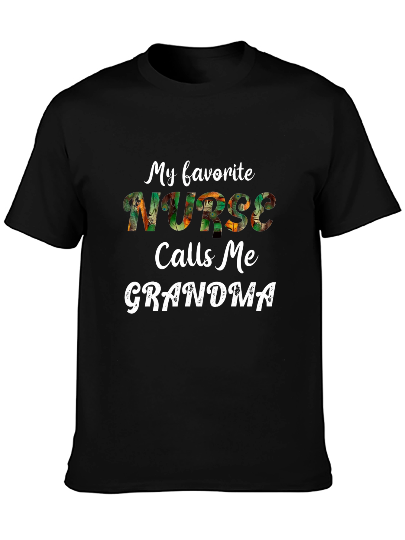My Favorite Nurse Calls Me Grandma T-Shirt