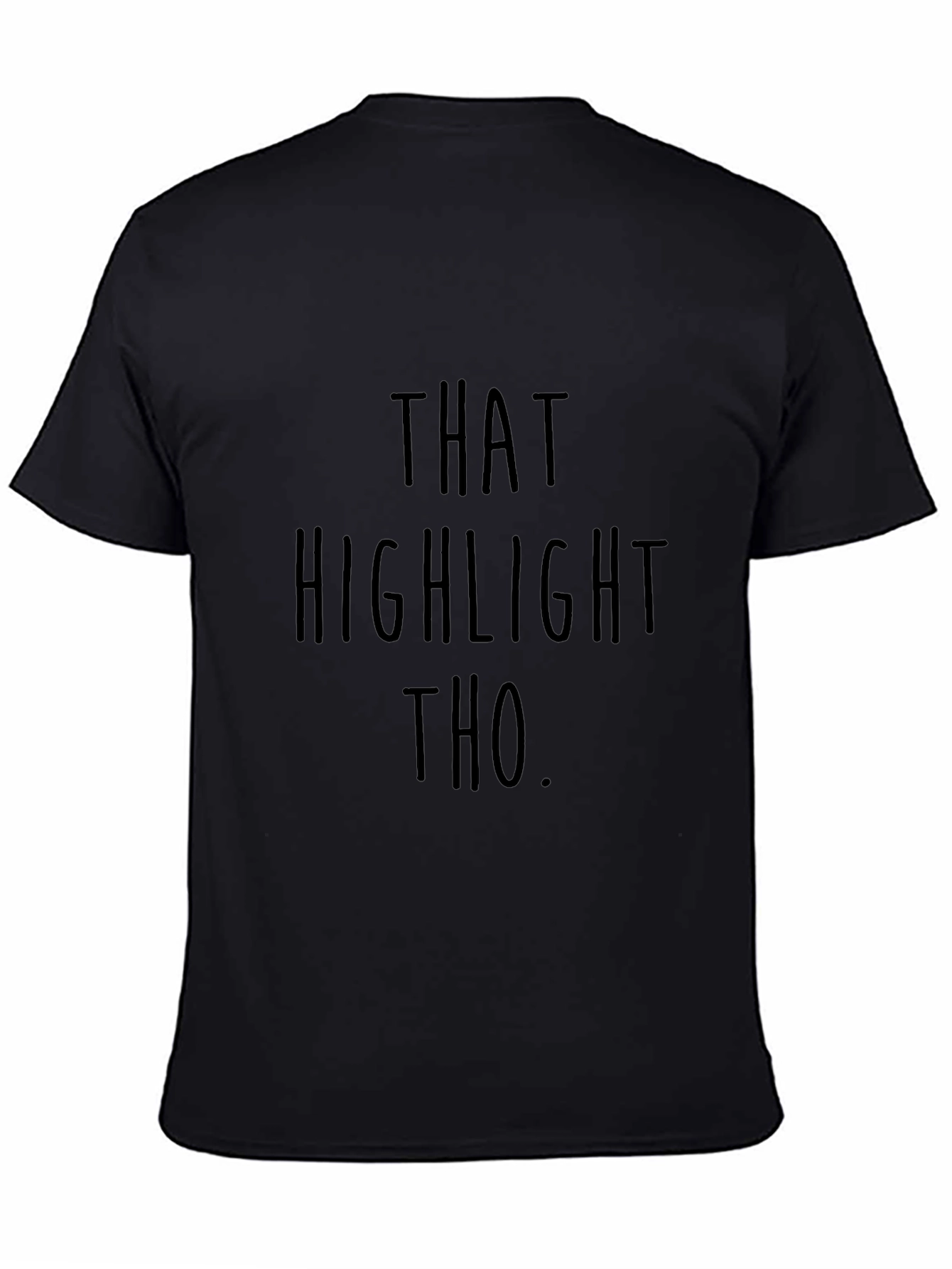 That Highlight Tho T-Shirt - Funny Statement Tee