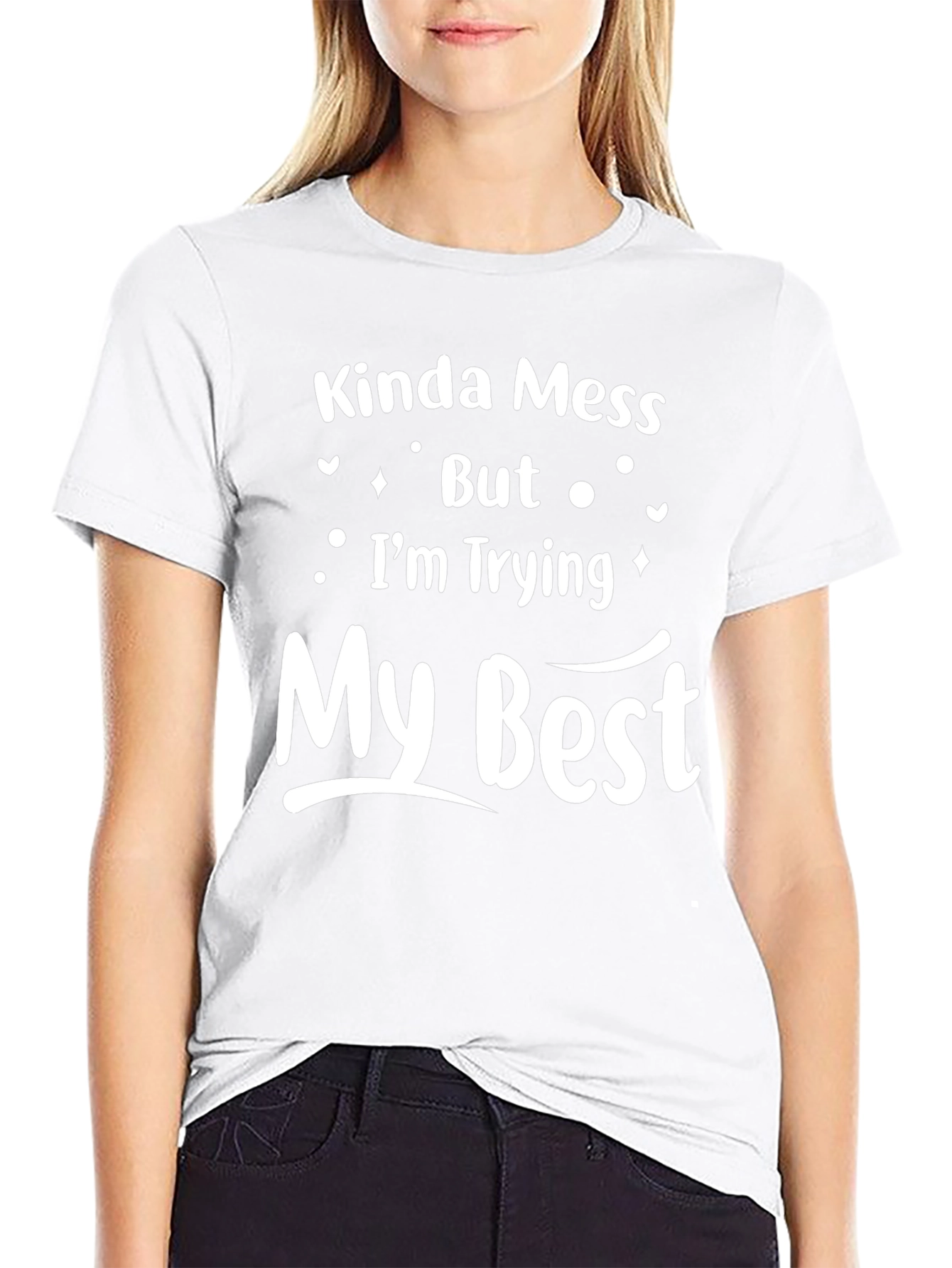 Kinda Mess But Im Trying My Best Graphic T-Shirt