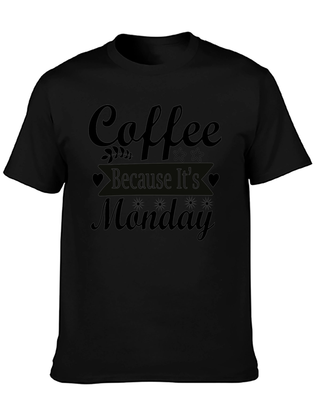 Coffee Because Its Monday T-Shirt
