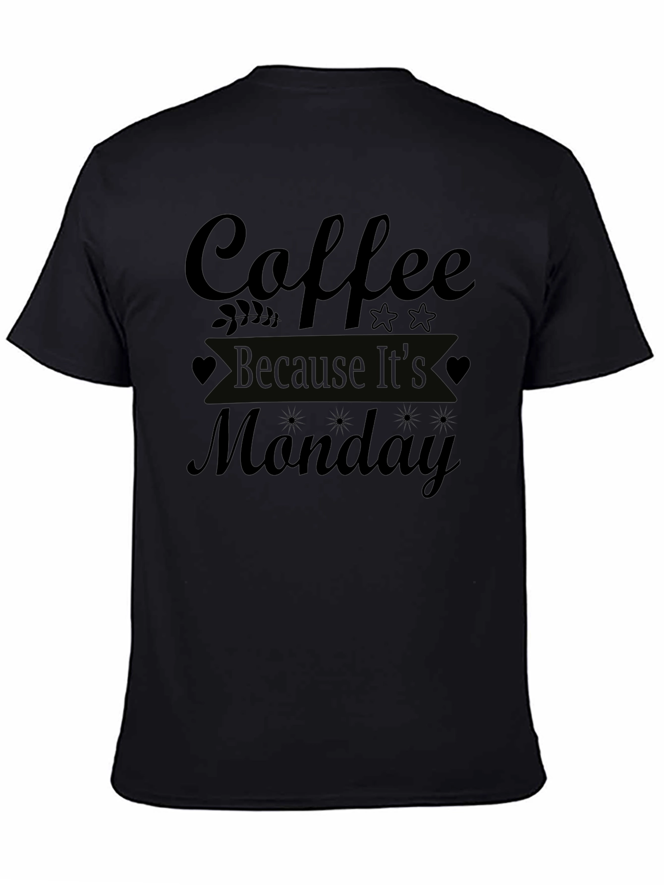 Coffee Because Its Monday T-Shirt