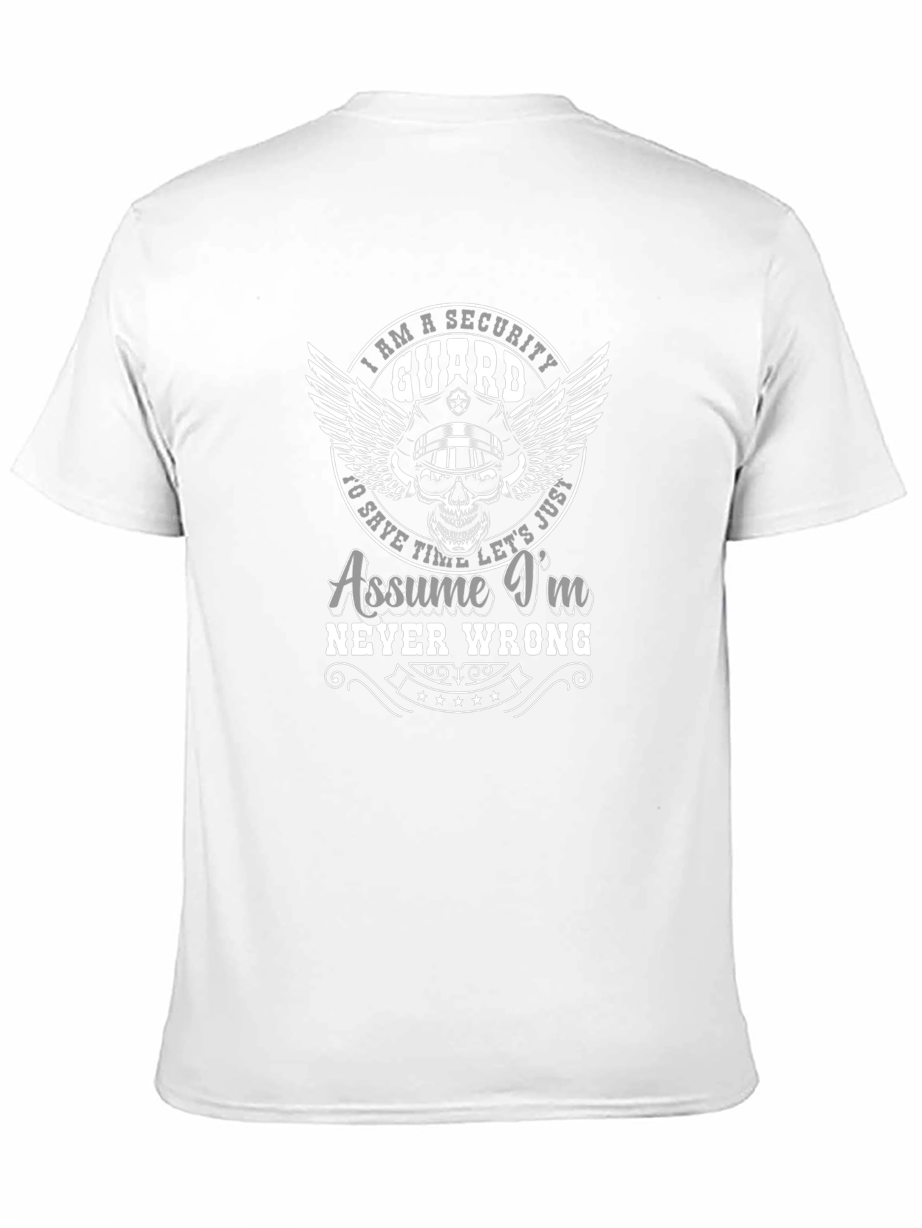 Security Guard Graphic T-Shirt - Assume Im Never Wrong