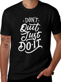 Motivational Graphic Tee - Dont Quit Just Do It!
