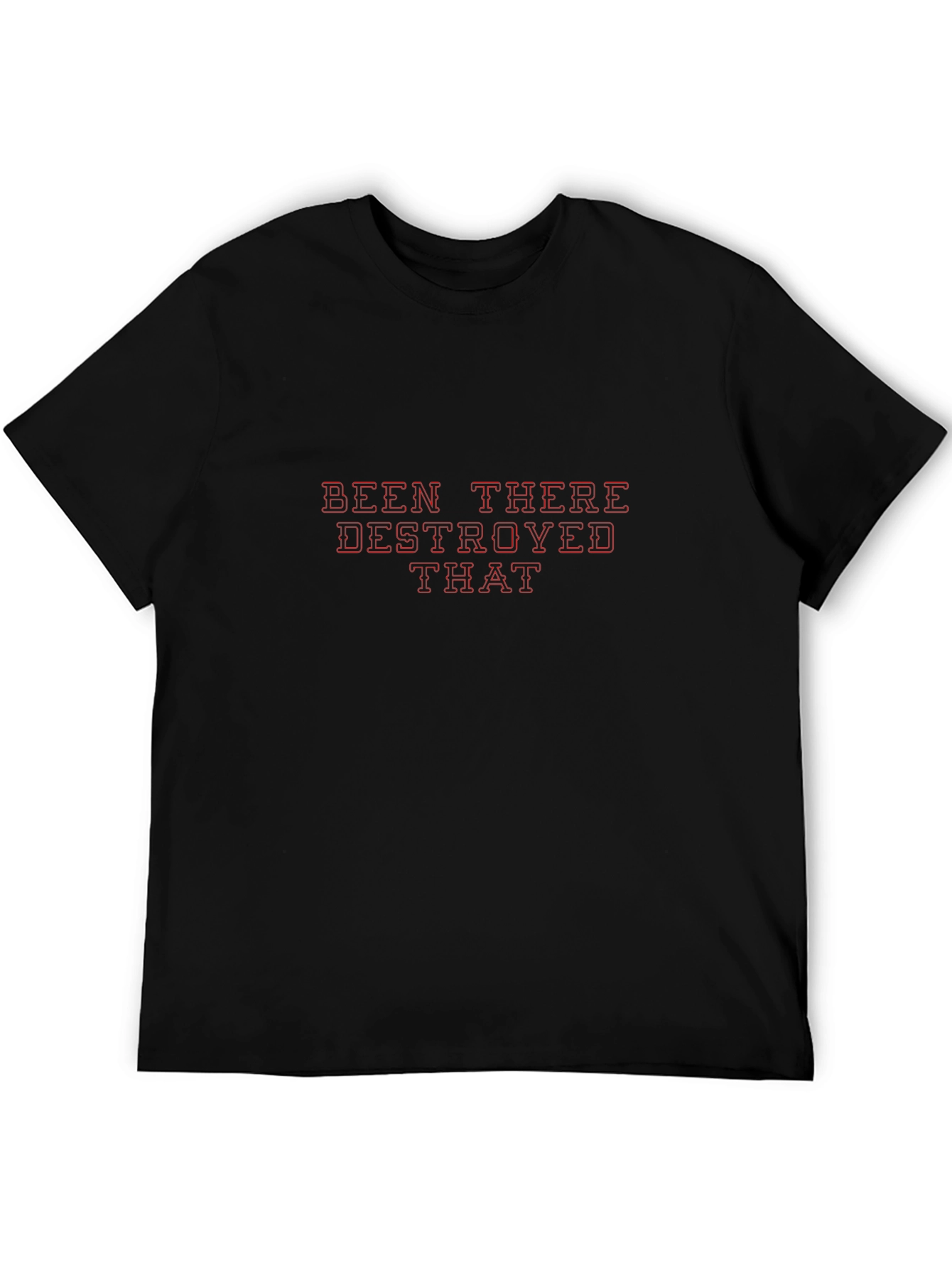 Been There Destroyed That Graphic Tee
