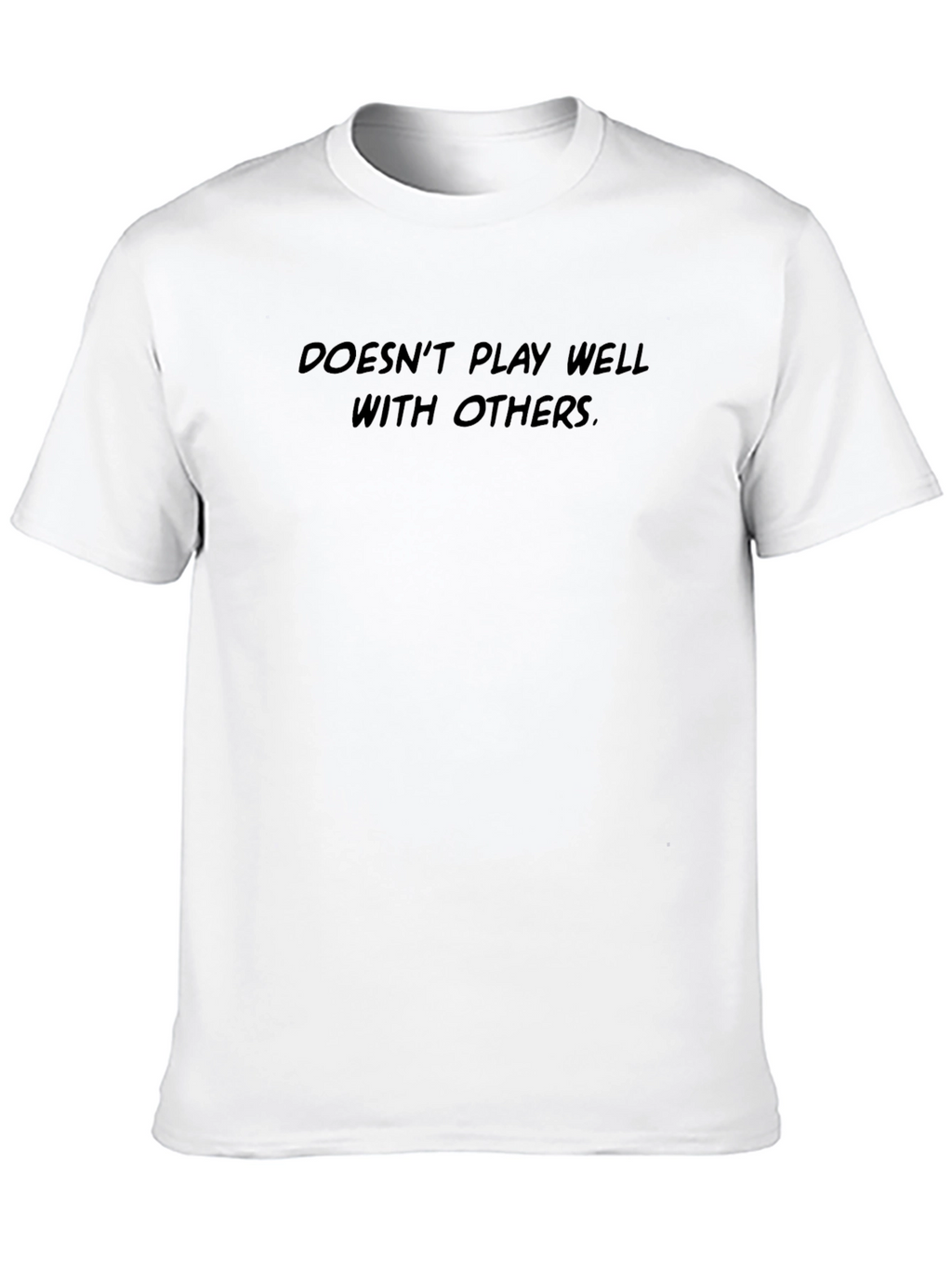 Doesnt Play Well With Others T-Shirt - Black