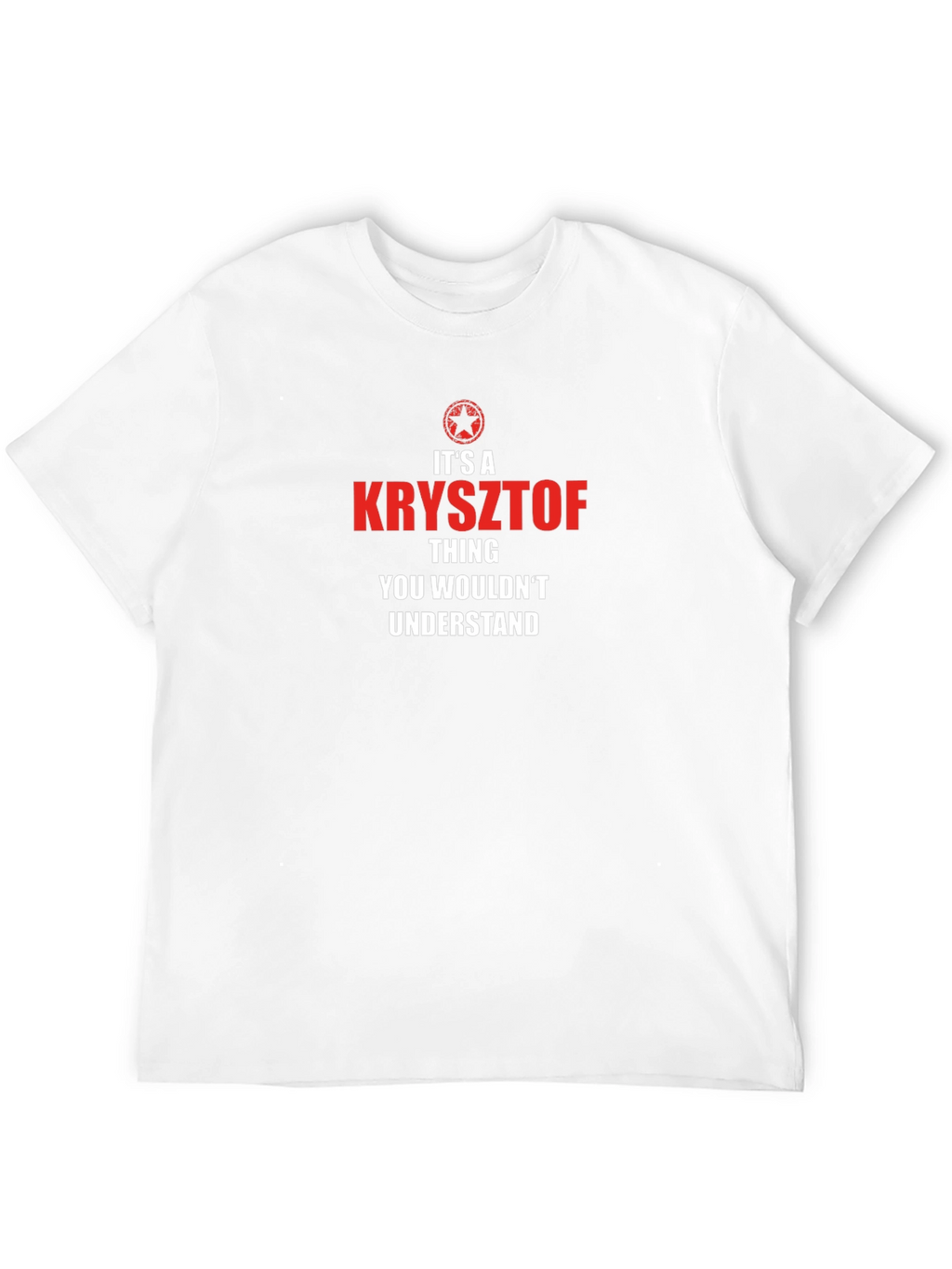 Krzysztof Thing T-Shirt - Unique Personalized Gift