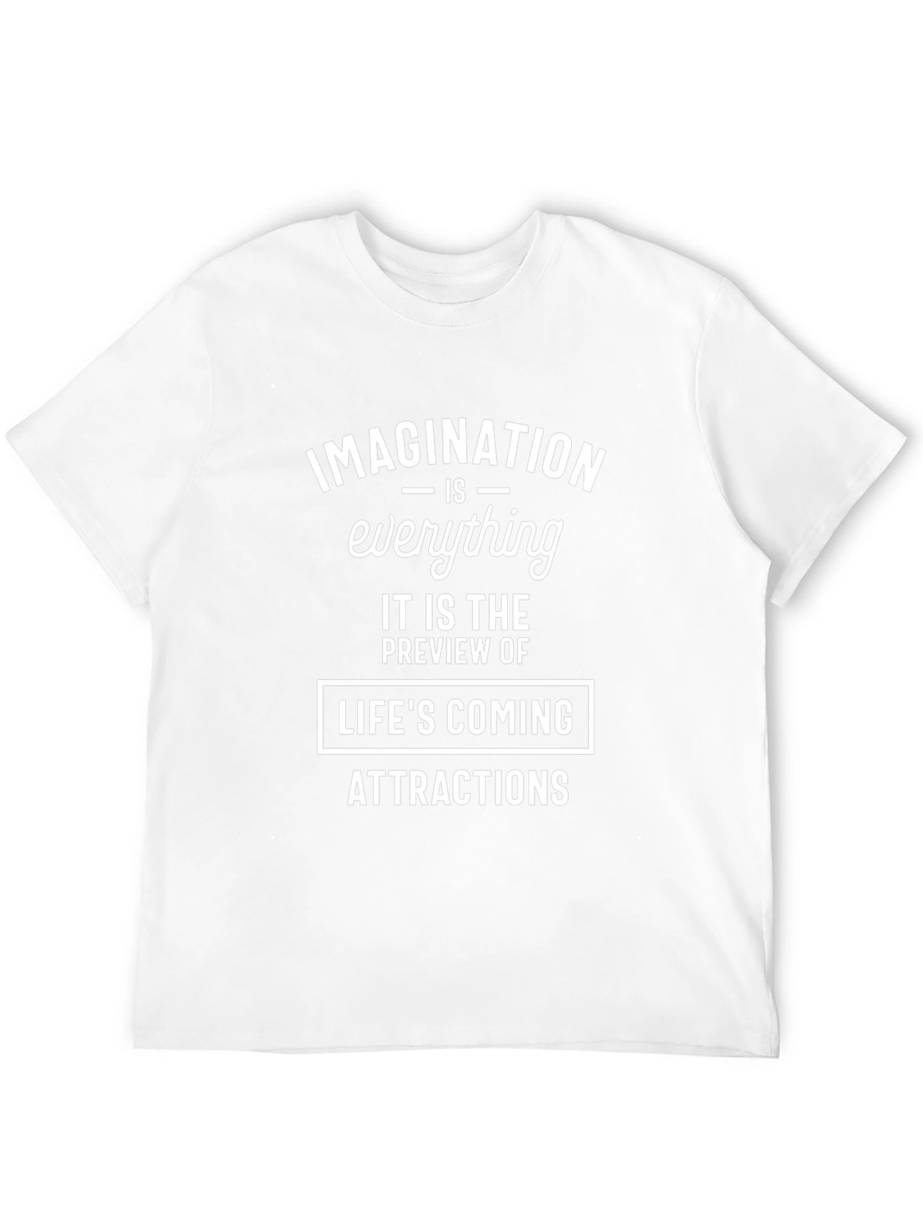 Imagination T-Shirt - Lifes Coming Attractions Tee