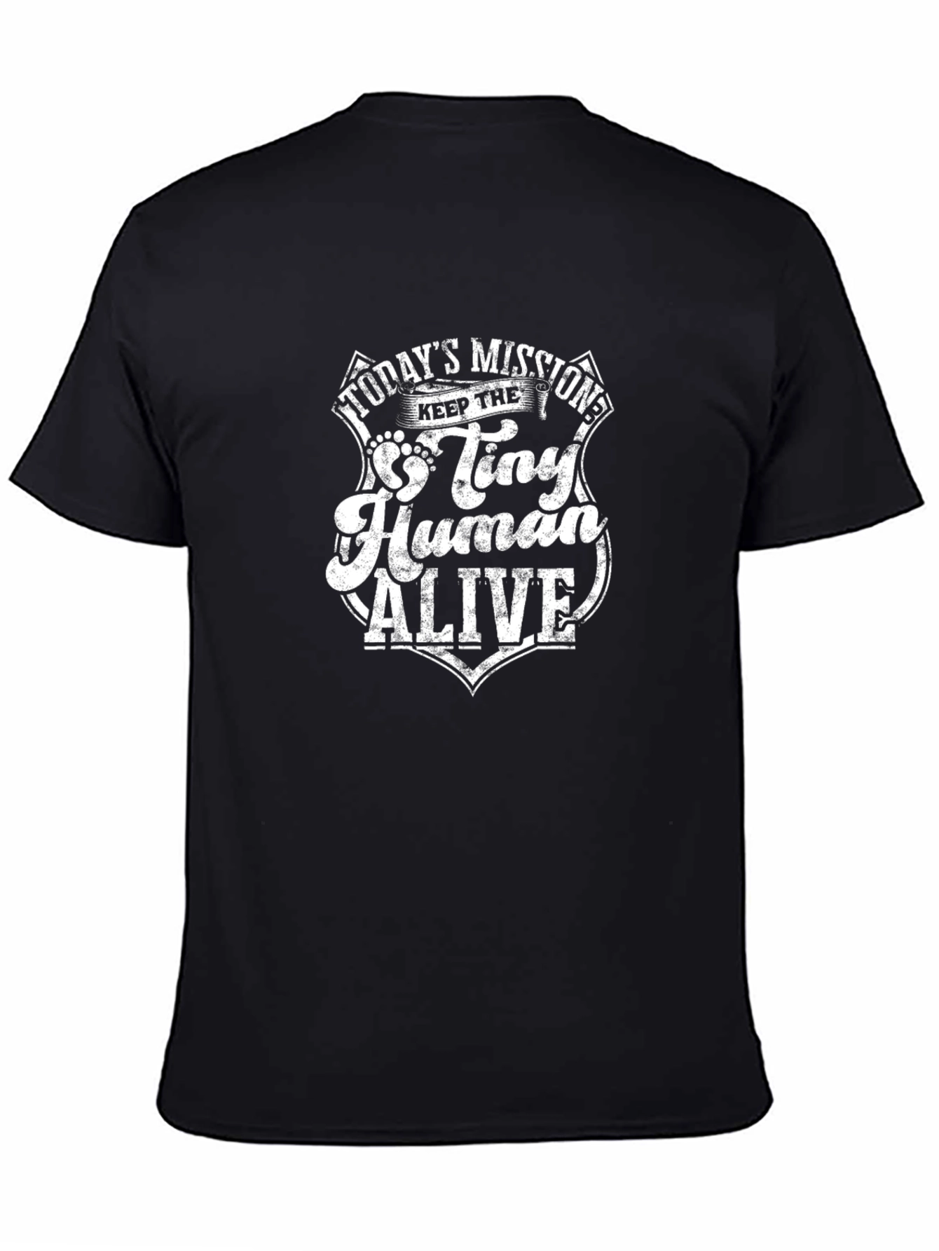 Todays Mission Tiny Human Alive T-Shirt