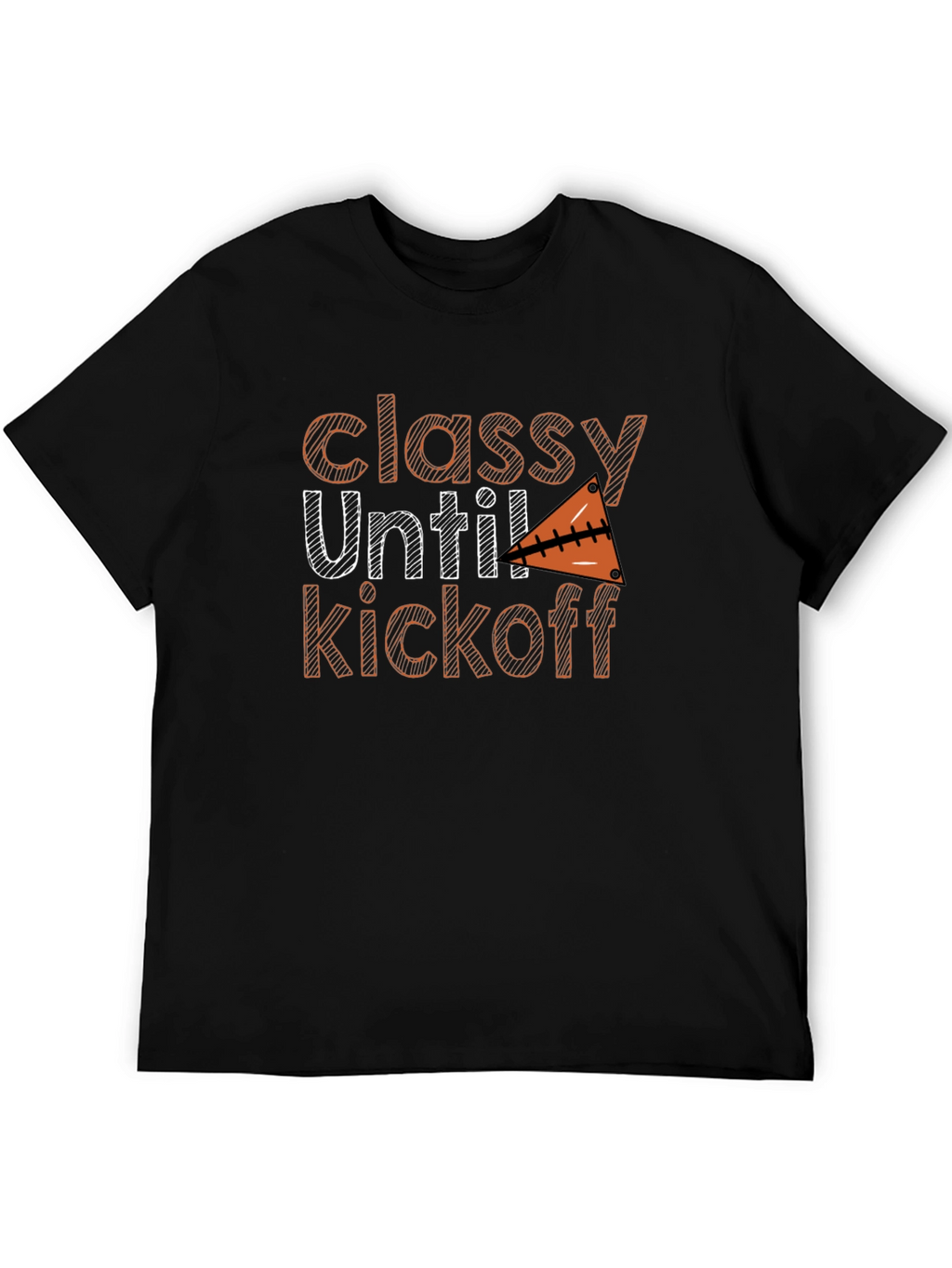 Classy Until Kickoff Football Graphic T-Shirt