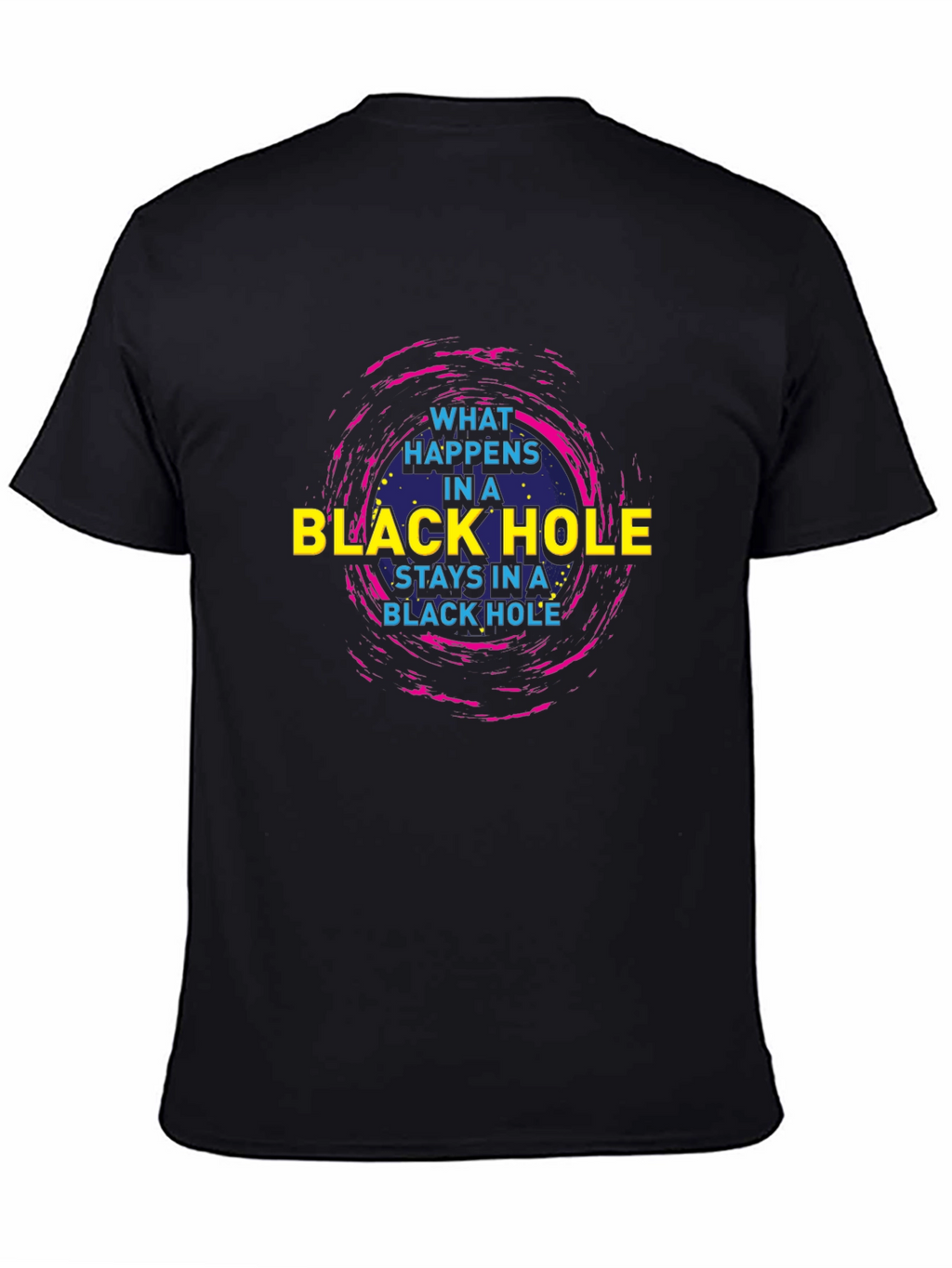 Black Hole Graphic T-Shirt - What Happens Stays